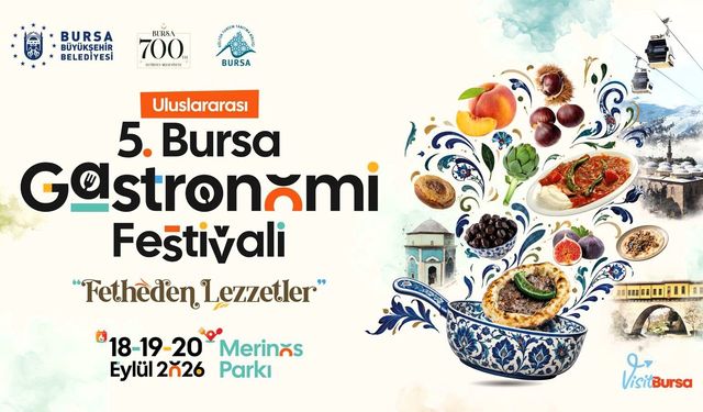 Uluslararası 5. Bursa gastronomi festivali 18-19-20 Eylül’de düzenlenecek